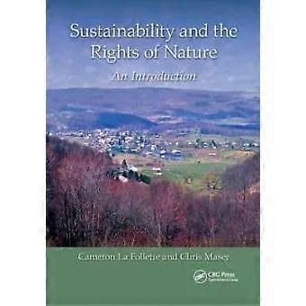 Sustainability And The Rights Of Nature An Introduction - Cameron La Follette