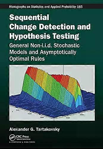 Sequential Change Detection And Hypothesis Testing General Non-i.i.d. Stochastic - Alexander Tartakovsky