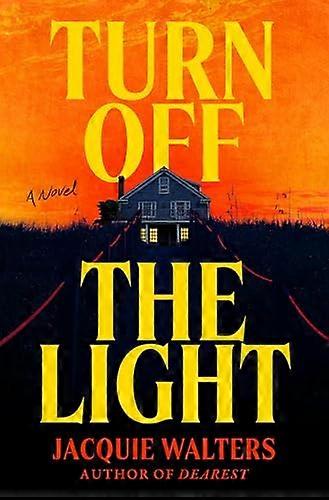 Turn Off the Light A Novel