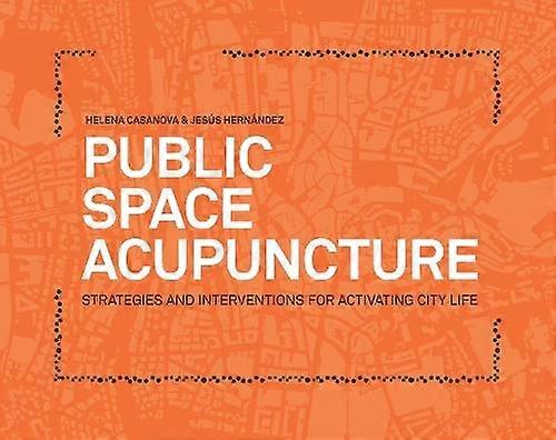 Public Space Acupuncture Actar - Actar D -