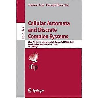 Cellular Automata And Discrete Complex Systems 22nd Ifip Wg 1.5 International Wo - Springer Nature B.V - Paperback - en Book