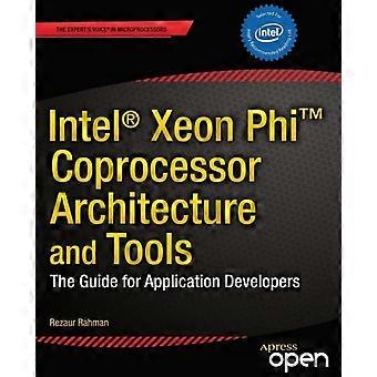 Intel Xeon Phi Coprocessor Architecture And Tools The Guide For Application Deve - Rezaur Rahman - Paperback - en Book