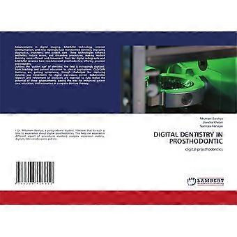 Digital dentistry in prosthodontic digital prosthodontics
