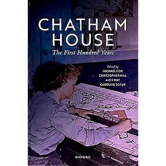 Chatham House The First Hundred Years