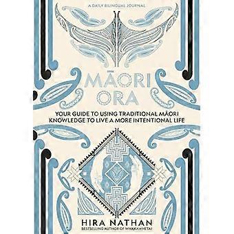 Māori Ora: Ihr Leitfaden zur Nutzung des traditionellen Māori-Wissens für ein bewussteres Leben