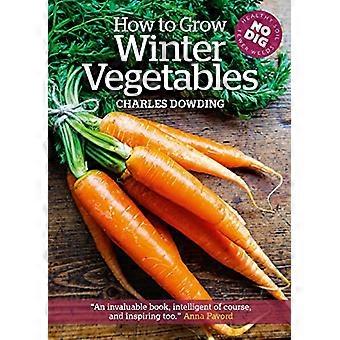 How to Grow Winter Vegetables