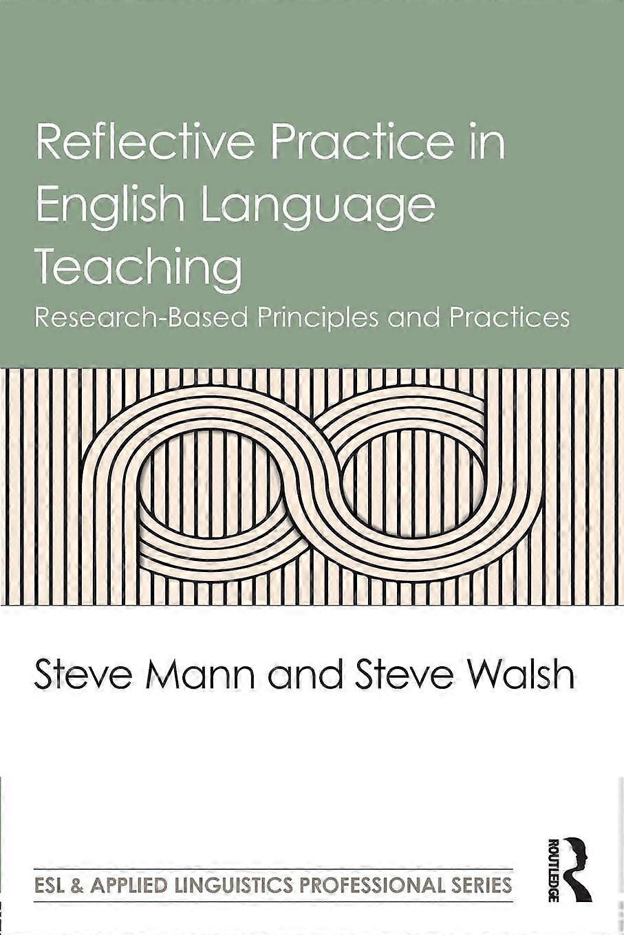 Reflective practice in english language teaching research-based principles and practices