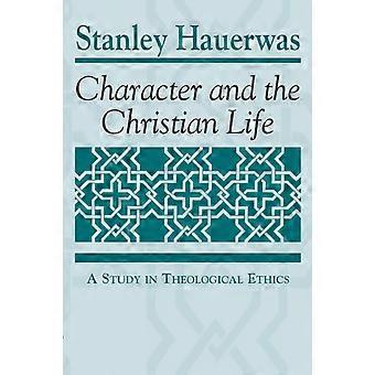 Character And The Christian Life A Study In Theological Ethics - Stanley Hauerwas - Hardcover - en Book