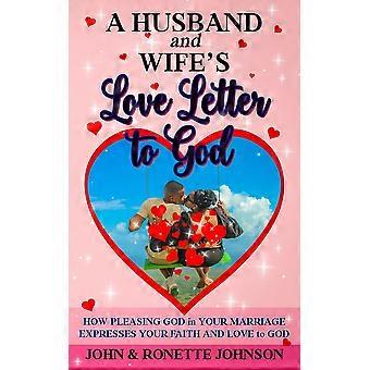 A Husband And Wife's Love Letter To God How Pleasing God In Your Marriage Expres - John Johnson - Paperback - en Book