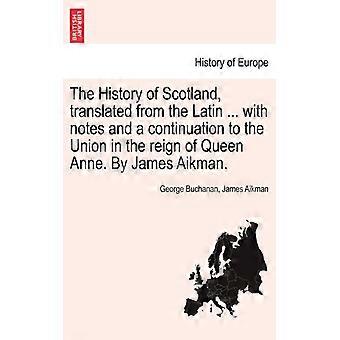The History Of Scotland Translated From The Latin. With Notes And A Continu - George Buchanan - Paperback - English Book - History