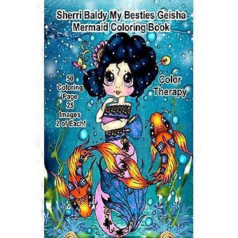 Sherri Baldy My Besties Geisha Mermaid Coloring Book