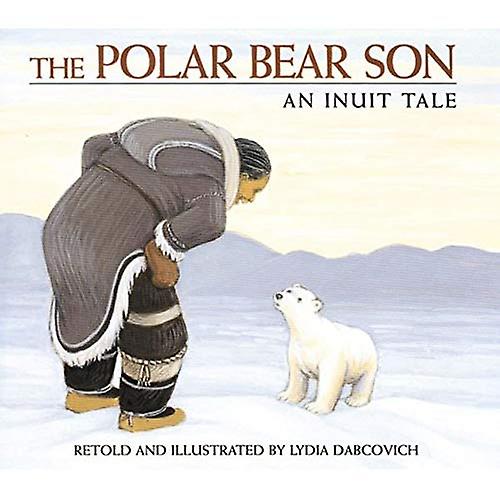 Der Eisbär-Sohn: Eine Geschichte der Inuit