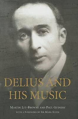 Delius And His Music by Sir Mark Elder Paperback Book
