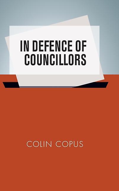 In Defence Of Councillors by Colin Copus Hardback Book