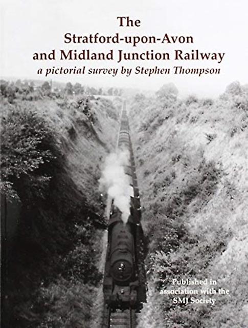The Stratforduponavon And Midland Junction Railway by Stephen Thompson Paperback