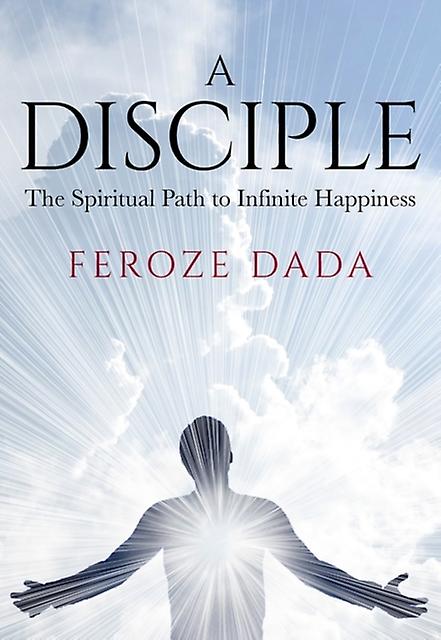 A Disciple by Feroze Dada Hardback Book