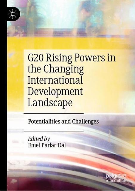 G20 Rising Powers In The Changing International Development Landscape Hardback Book