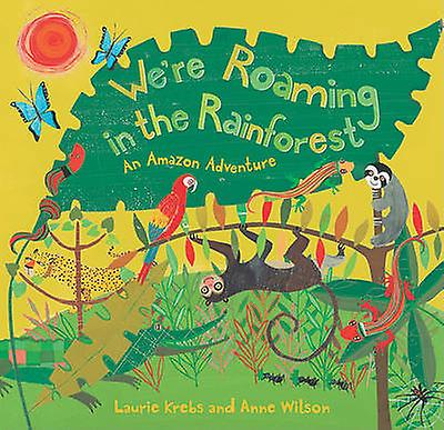 Were Roaming In The Rainforest by Laurie Krebs Paperback Book