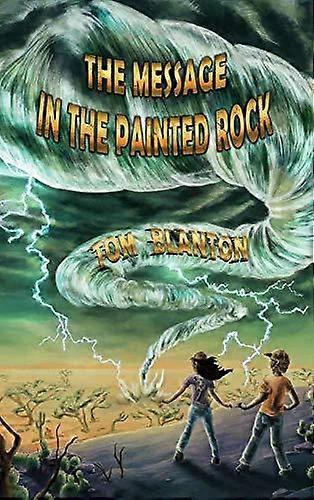 The Message In The Painted Rock - Tom Blanton