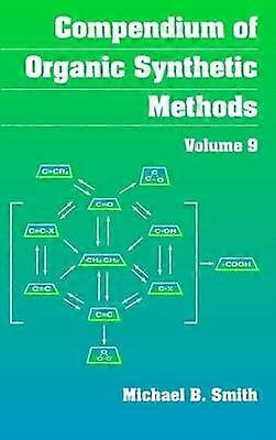 Compendium of Organic Synthetic Methods Volume 9