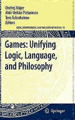 Games: Unifying Logic Language and Philosophy