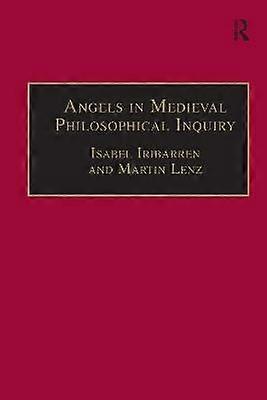 Angels in Medieval Philosophical Inquiry