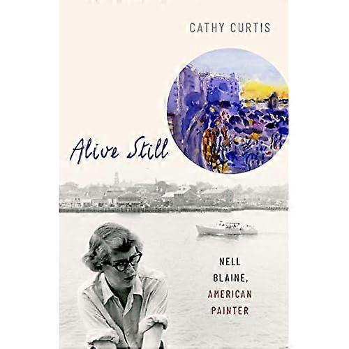 Alive Still: Nell Blaine, American Painter