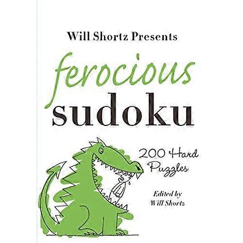 Will Shorts Presents Ferocious Sudoku (Will Shortz Presents)