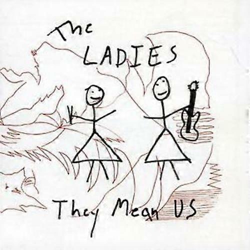 The Ladies They Mean Us CD (2007)