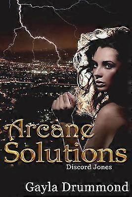 Arcane Solutions A Discord Jones Novel Volume 1