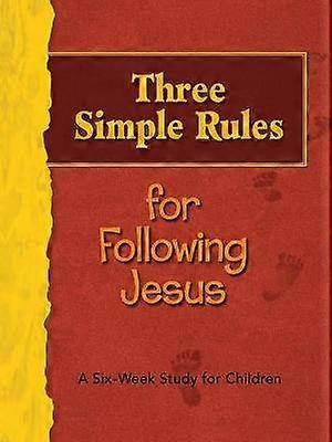 Three Simple Rules for Following Jesus Leader's Guide