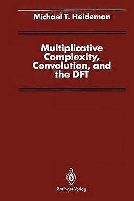 Multiplicatieve complexiteitsconvolutie en de DFT
