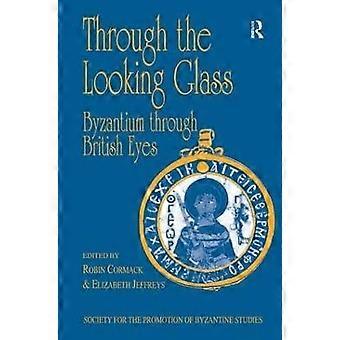 Through the Looking Glass: Byzantium through British Eyes