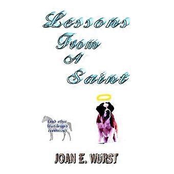 Lessons From A Saint And Other Four-legged Creatures - Joan E. Wurst - Paperback - en Book