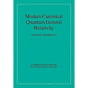 Relatividade Geral Quântica Canônica Moderna - Thomas Thiemann