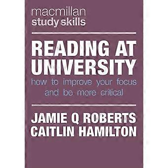 Reading At University How To Improve Your Focus And Be More Critical - Jamie Q Roberts