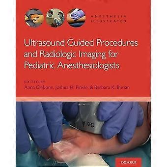 Ultraschallgeführte Verfahren und radiologische Bildgebung für Kinderanästhesisten