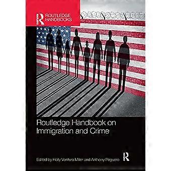 Routledge Handbook on Immigration and Crime