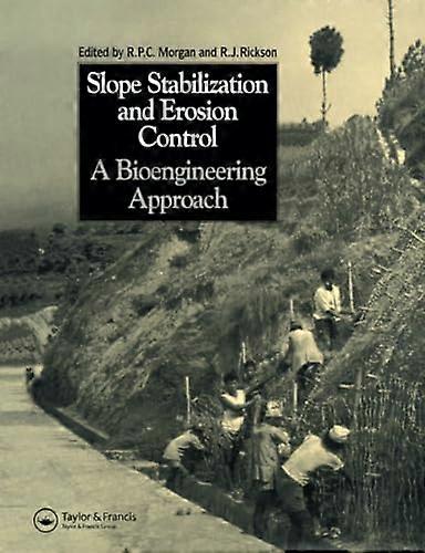 Slope Stabilization and Erosion Control: A Bioengineering Approach: A Bioengineering Approach