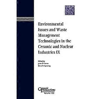 Environmental Issues and Waste Management Technologies in the Ceramic and Nuclear Industries IX