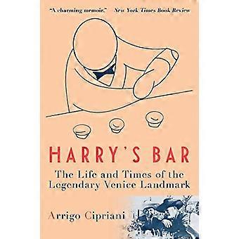 Harrys Bar The Life and Times of the Legendary Venice Landmark