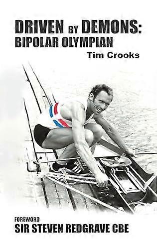 Driven By Demons Bipolar Olympian by Tim Crooks Hardback Book