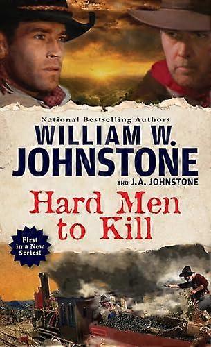 Hard Men To Kill - J.A. Johnstone