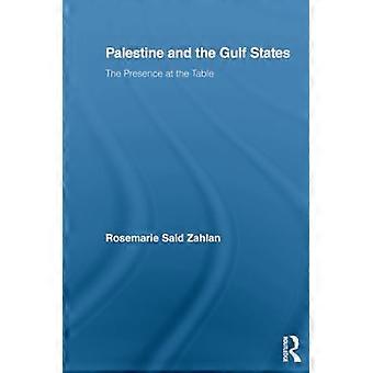 Palästina und die Golfstaaten: Die Präsenz am Tisch (Nahoststudien: Geschichte, Politik & Recht)