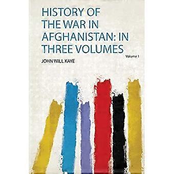 Geschichte des Krieges in Afghanistan : in drei Bänden