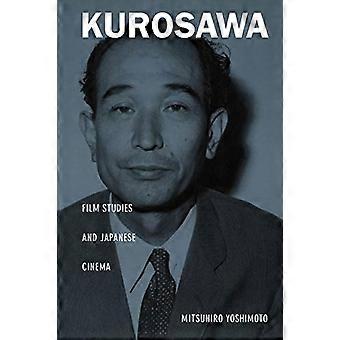 Kurosawa: Filmwissenschaft und japanische Kino (Asien-Pazifik-Serie)