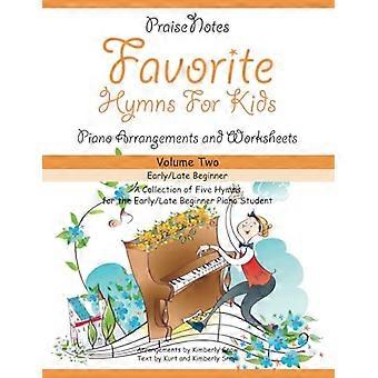 Favoriete hymnen voor kinderen - (Volume 2): Een verzameling - van vijf eenvoudige hymnen voor - de vroege/late beginner - pianostudent (Favorite - Hymns for Kids)
