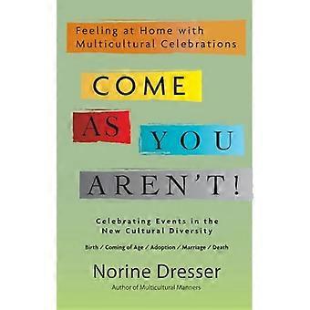 Come as You Aren't!: Wohlfühlen mit multikulturellen Feiern