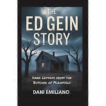 Die Ed-Gein-Story: Dunkle Lektionen vom Schlächter von Plainfield