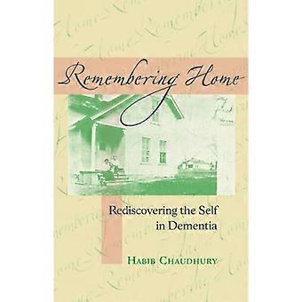 Remembering Home Rediscovering the Self in Dementia
